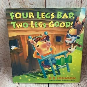 Four Legs Bad, Two Legs Good! Hardcover Book By D.B. Johnson